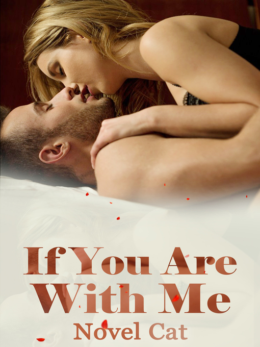 Title details for If You Are with Me Book 1 by Novel Cat - Available